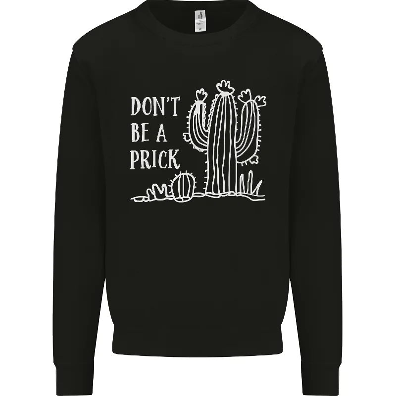Price Drop Alert comfy workout sweatshirtBe a Prick Funny Offensive Cactus Slogan Mens Sweatshirt Jumper Price Drop Alert comfy workout sweatshirtBe a Prick Funny Offensive Cactus Slogan Mens Sweatshirt Jumper